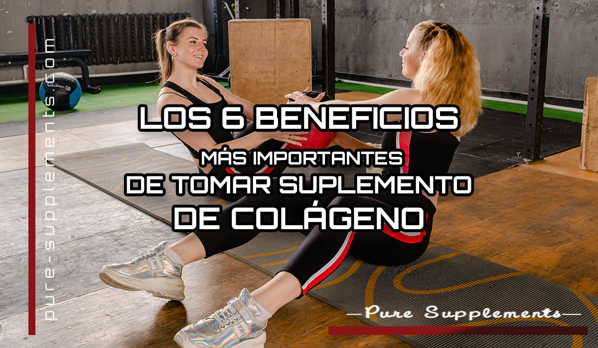 Los 6 beneficios más importantes de tomar suplementos de colágeno