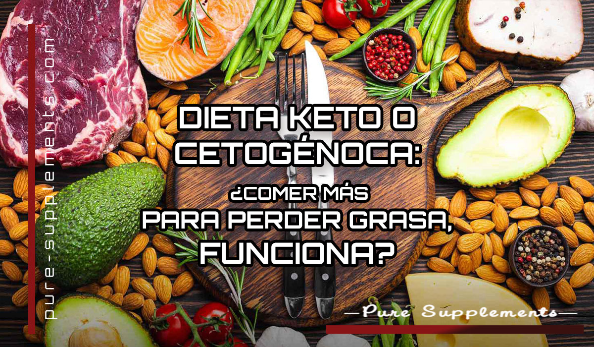 DIETA KETO O CETOGÉNICA: ¿COMER MÁS GRASA PARA PERDER GRASA, FUNCIONA?